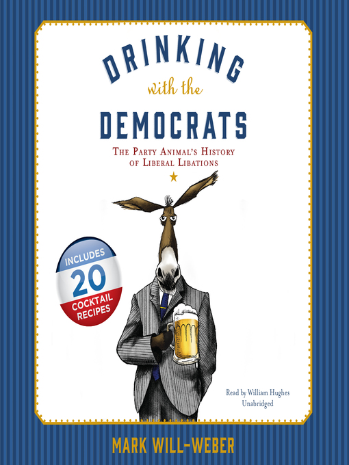 Title details for Drinking with the Democrats by Mark Will-Weber - Available